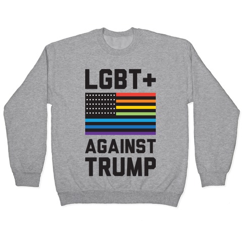 LGBT+ Against Trump Pullover