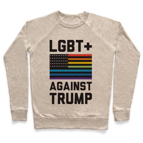 LGBT+ Against Trump Pullover