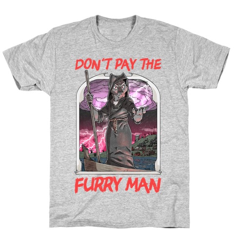 Don't Pay The Furry Man T-Shirt