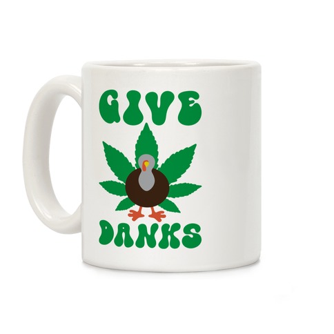 Give Danks Thanksgiving Weed Parody Coffee Mug