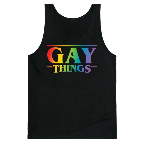 Gay Things (Rainbow Solid Font) Tank Top