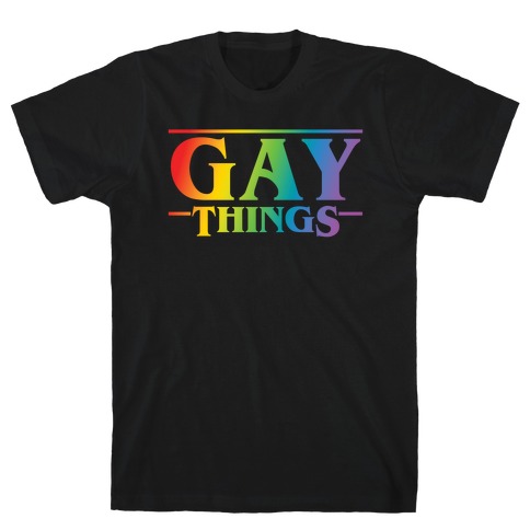 Gay Things (Rainbow Solid Font) T-Shirt