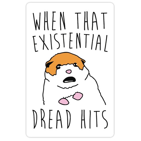 When That Existential Dread Hits Hamster Die Cut Sticker
