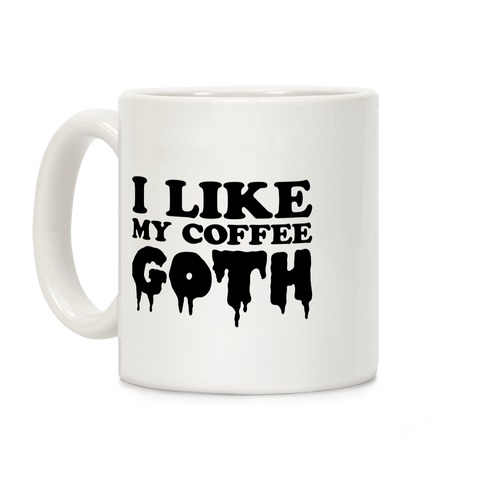 I Like My Coffee Goth Coffee Mug