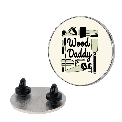Wood Daddy Pin