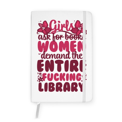 Girls Ask For Books, Women Demand The Library Notebook