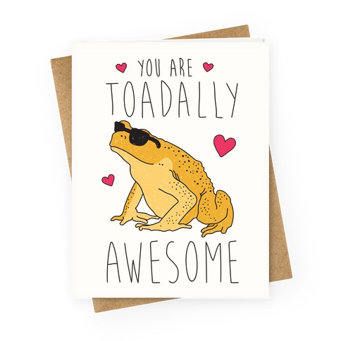 You Are Toadally Awesome Greeting Card