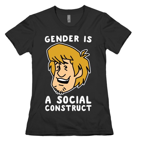 Gender is a Social Construct Womens T-Shirt
