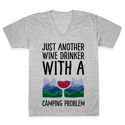 Just Another Wine Drinker With A Camping Problem V-Neck Tee Shirt