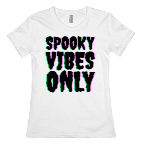 Spooky Vibes Only Womens T-Shirt