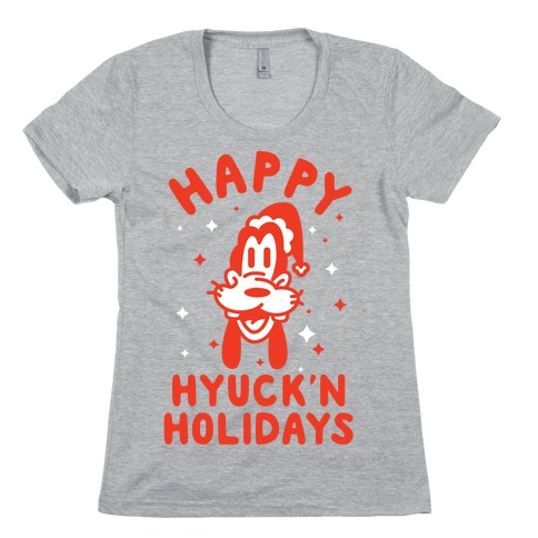 Happy Hyuck'N Holidays Goofy Parody Womens T-Shirt