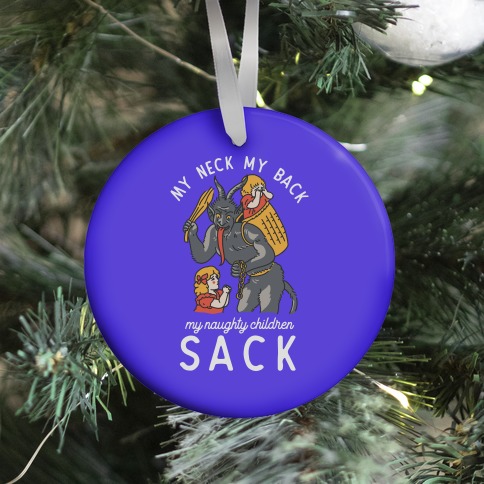 My Neck My Back My Naughty Children Sack Ornament