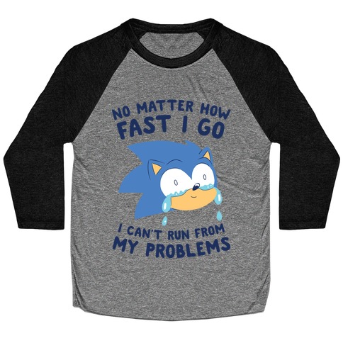 Sonic Can't Run From His Problems Baseball Tee