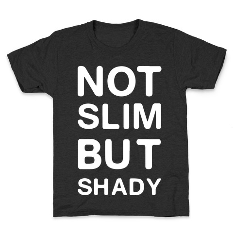 Not Slim But Shady Kids T-Shirt