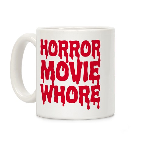 Horror Movie Whore Coffee Mug