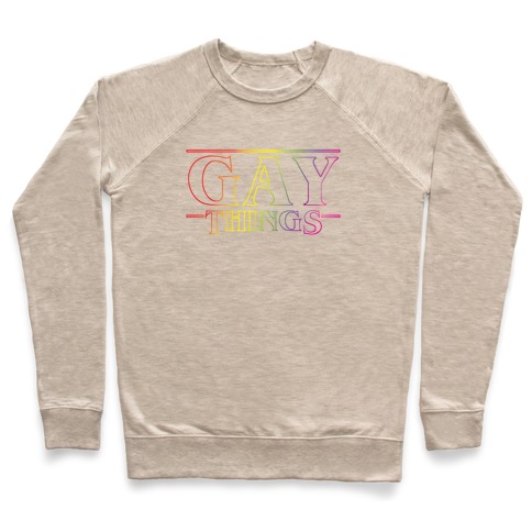 Gay Things (Rainbow) Pullover