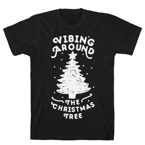 Vibing Around The Christmas Tree T-Shirt