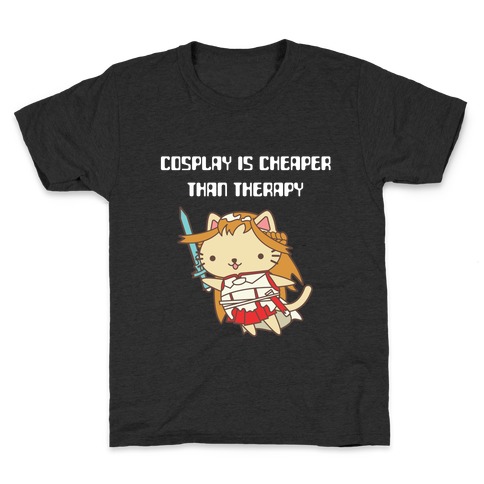 Cosplay Is Cheaper Than Therapy Kids T-Shirt