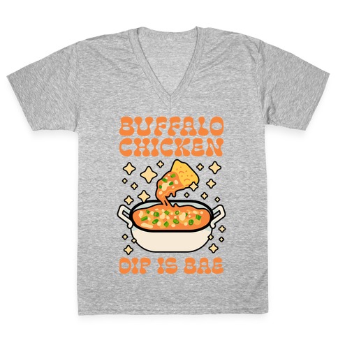 Chicken Buffalo Dip Is Bae V-Neck Tee Shirt