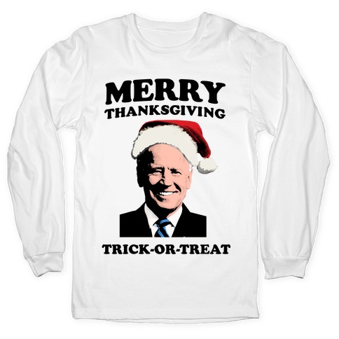Merry Thanksgiving, Trick or Treat Long Sleeve T-Shirt