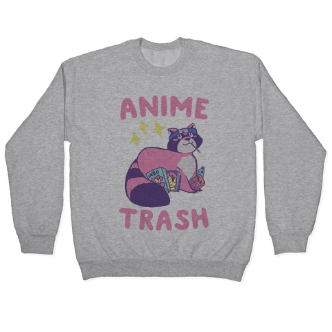 Anime Trash - Raccoon Pullovers | LookHUMAN