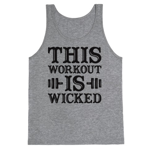 This Workout Is Wicked Tank Top