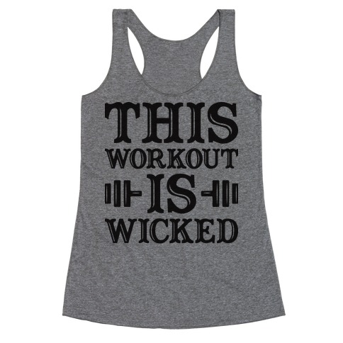 This Workout Is Wicked Racerback Tank Top