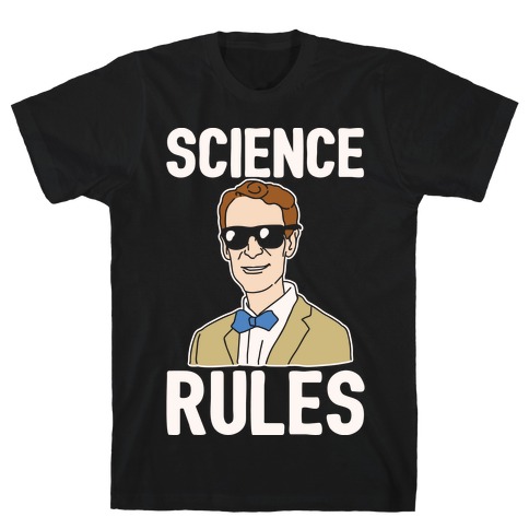 Science Rules White Print T-Shirt