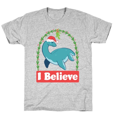 I Believe - Christmas Nessie T-Shirt