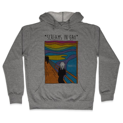 Screams In Gay Edvard Munch Parody Hooded Sweatshirt