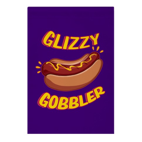 Glizzy Gobbler Garden Flag