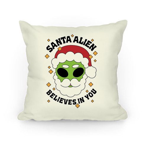 Santa Alien Believes in You Pillow