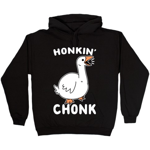 Honkin' Chonk Hooded Sweatshirt