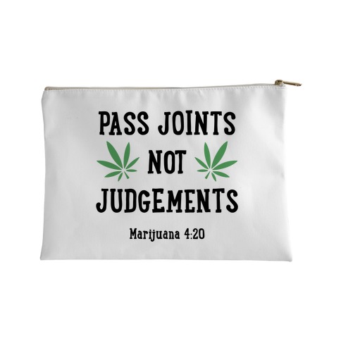 Pass Joints Not Judgements Accessory Bag