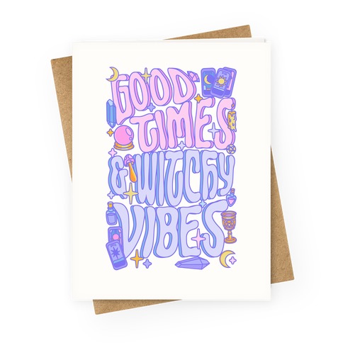 Good Times And Witchy Vibes Greeting Card