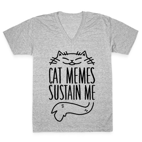 Cat Memes Sustain Me V-Neck Tee Shirt