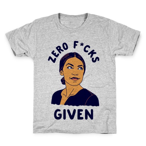 Zero F*cks Given Alexandria Ocasio-Cortez Kids T-Shirt