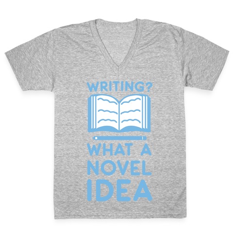 Writing? What a Novel Idea! V-Neck Tee Shirt