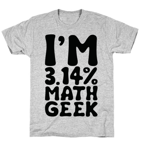 I'm 3.14% Math Geek T-Shirt