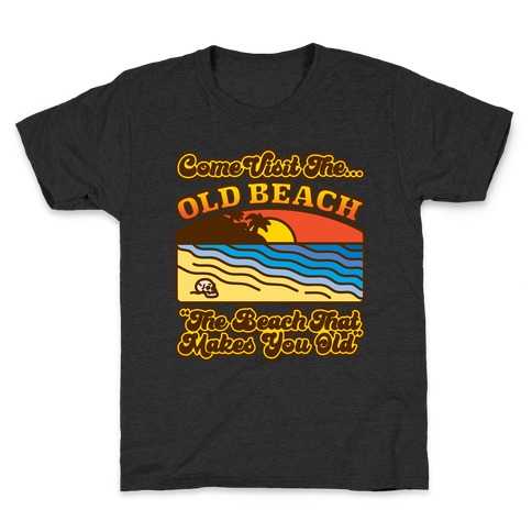 Come Visit The Old Beach Parody Kids T-Shirt