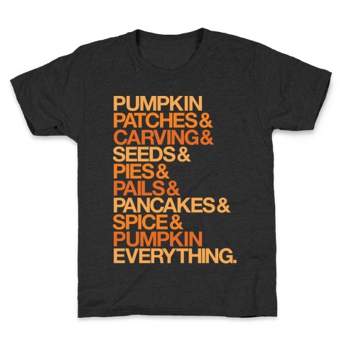 Pumpkin Patches & Carving & Pumpkin Everything White Print Kids T-Shirt