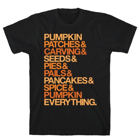 Pumpkin Patches & Carving & Pumpkin Everything White Print T-Shirt