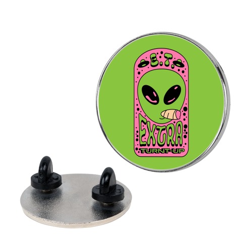 E.T. (Extra Turnt-Up) Alien Pin