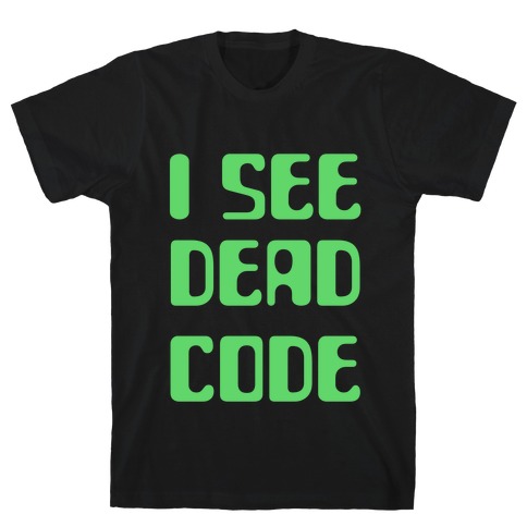 I See Dead Code T-Shirt