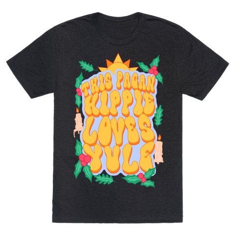 This Pagan Hippie Loves Yule T-Shirt