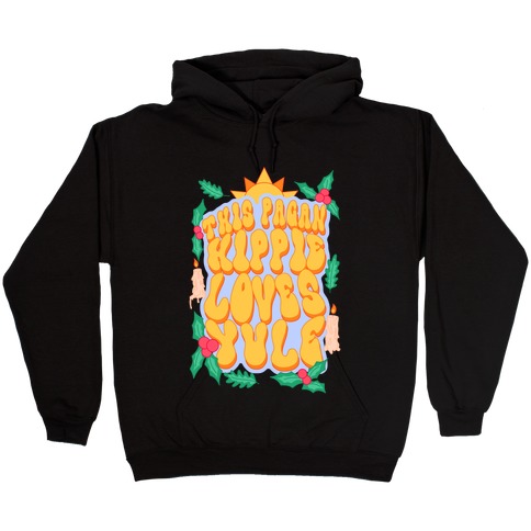 This Pagan Hippie Loves Yule Hooded Sweatshirt