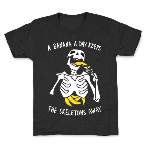 A Banana A Day Keeps The Skeletons Away Kids T-Shirt