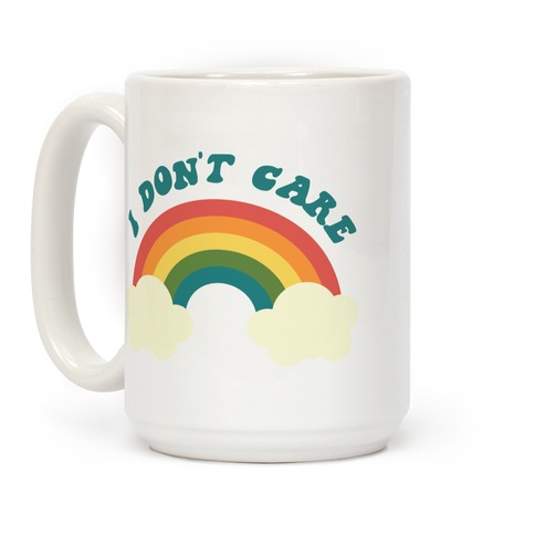 I Don't Care Coffee Mug