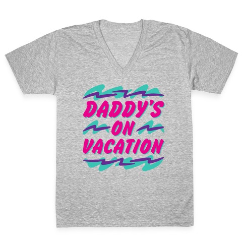 Daddy's On Vacation V-Neck Tee Shirt