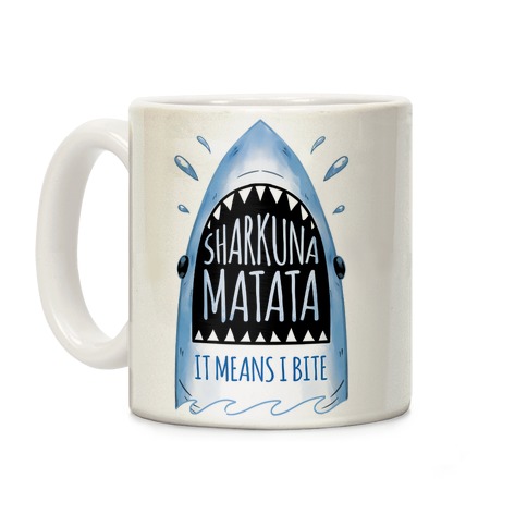 Sharkuna Matata Coffee Mug